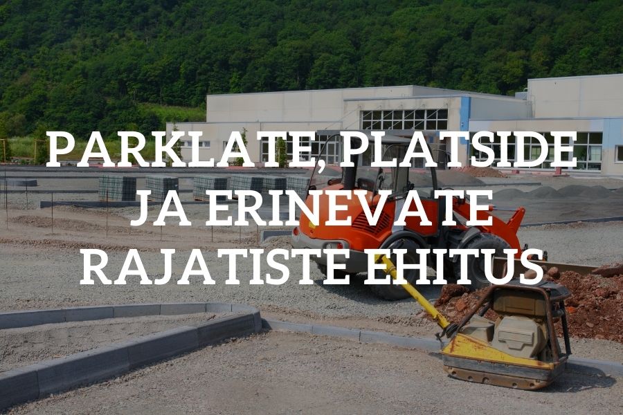 Parklate, platside jaerinevate rajatiste ehitus