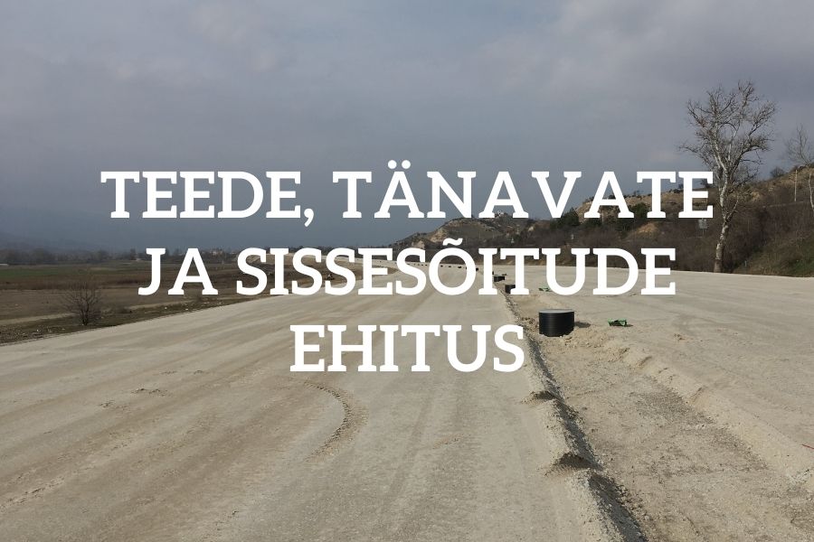 Teede, tänavate ja sissesõitude ehitus uus